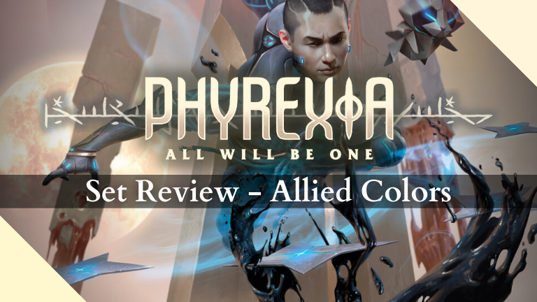 Phyrexia: All Will Be One Set Review Allied Colors