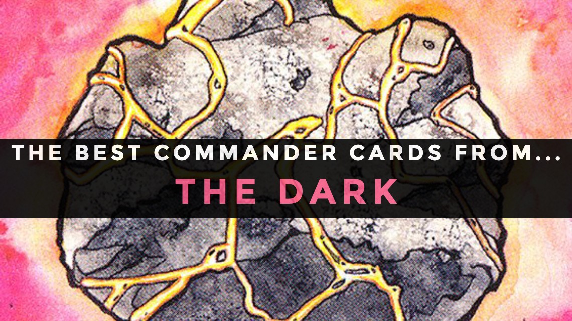 The Best Commander Cards From The Dark