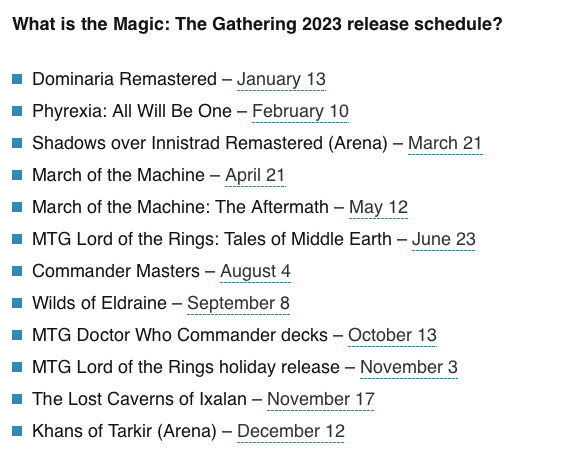 A list of all the Magic: the Gathering major sets this year. It has: Dominaria Remastered, Phyrexia: All will be One, March of the Machine, March of the Machine: The AFtermath, MTG Lord of the Rings: Tales of Middle Earth, Commander Masters, Wilds of Eldraine, MTG Doctor Who Commander Decks, MTG Lord of the Rings holiday release, Lost Caverns of Ixalan.