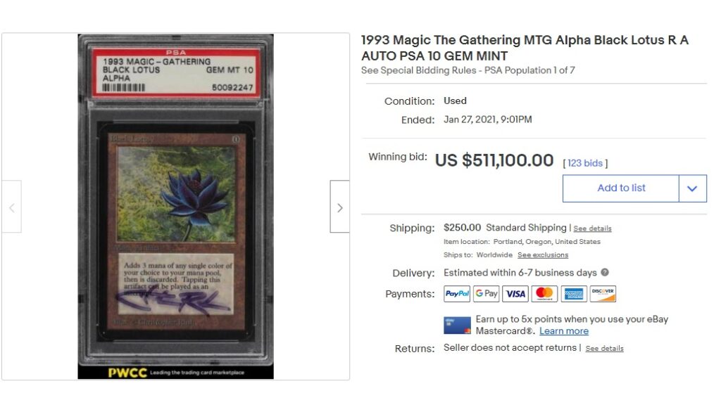 A PSA Gem Mint 10 copy of Black Lotus from Limited Edition Alpha sold in 2021 on eBay for $511,100. Artist Christopher Rush signed the case.